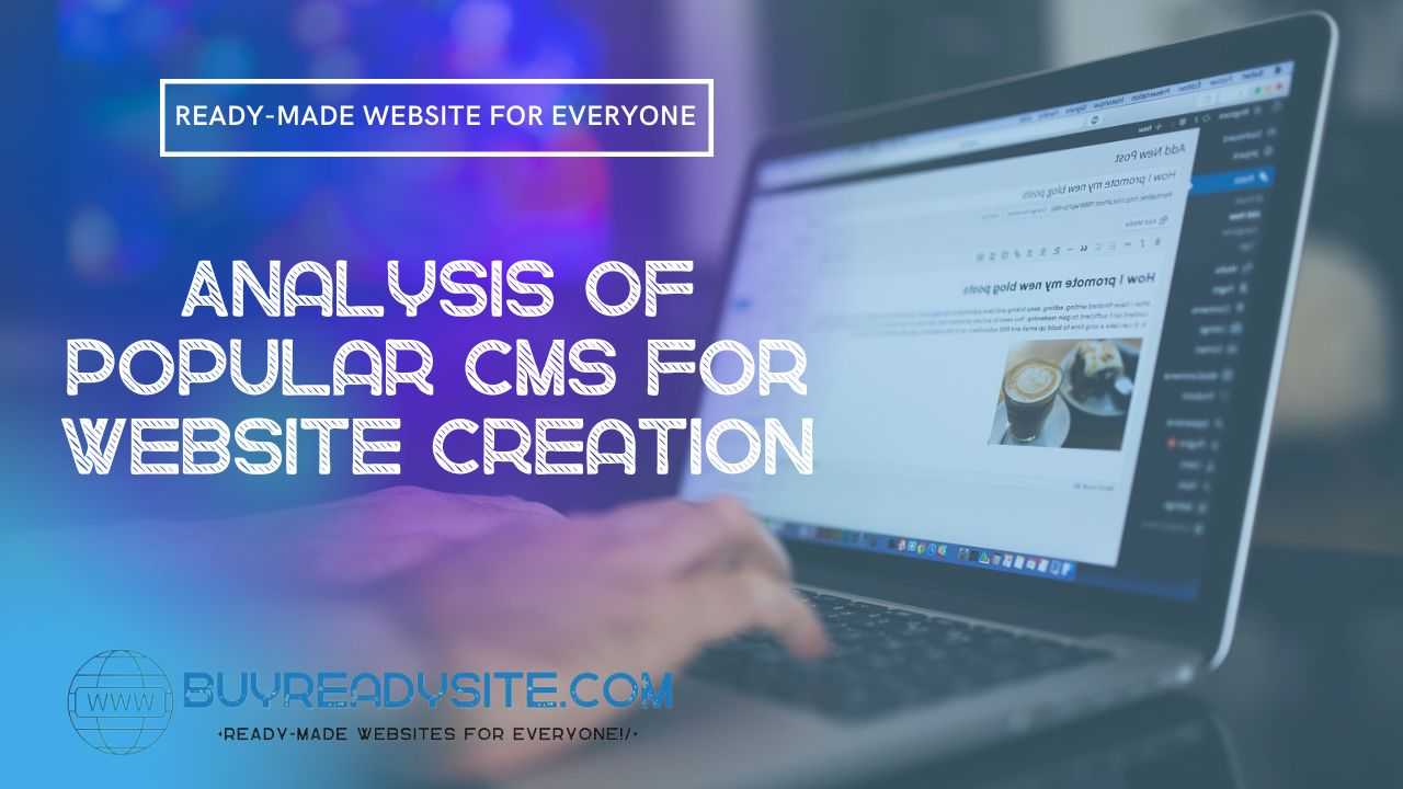 Analysis of popular CMS for website creation: WordPress, Joomla, Drupal and others